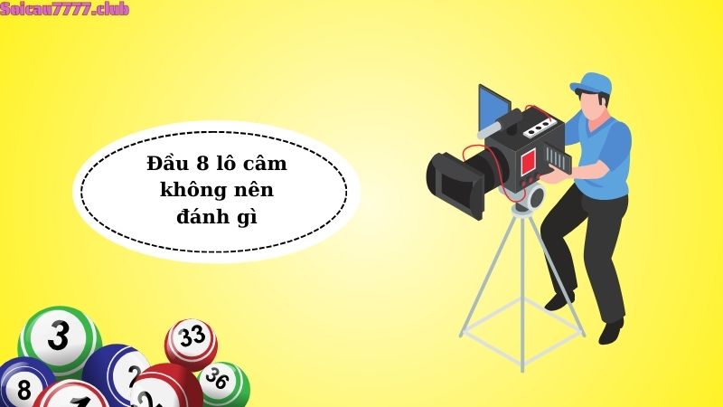 Đầu 8 lô câm không nên đánh gì