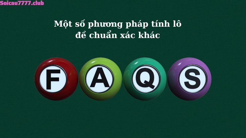 Một số phương pháp tính lô đề chuẩn xác khác