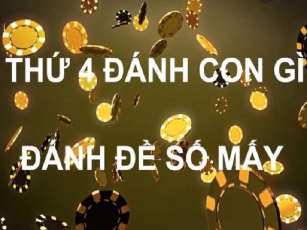Thứ 4 lô hay về con gì