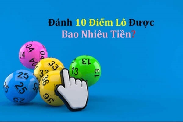 10 điểm lô bao nhiêu tiền