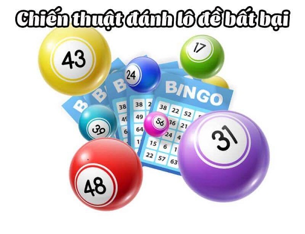 Khái niệm chiến thuật đánh lô đề bất bại là gì?