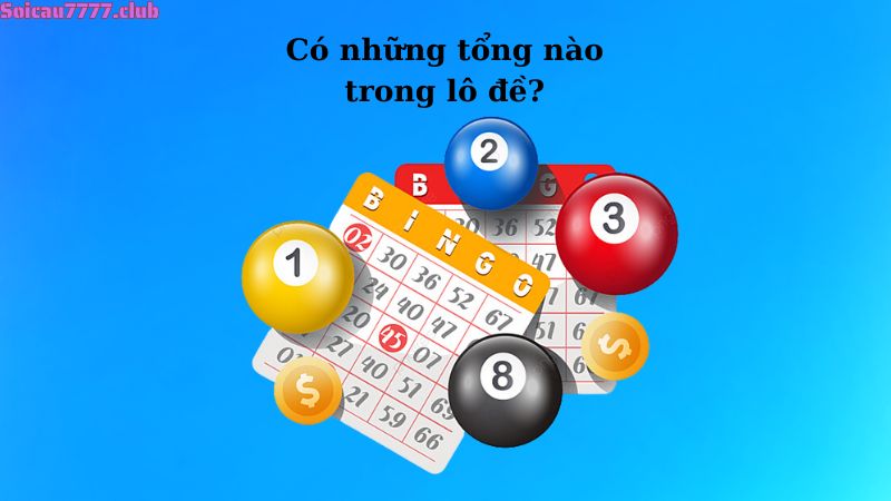 Có những tổng nào trong lô đề?