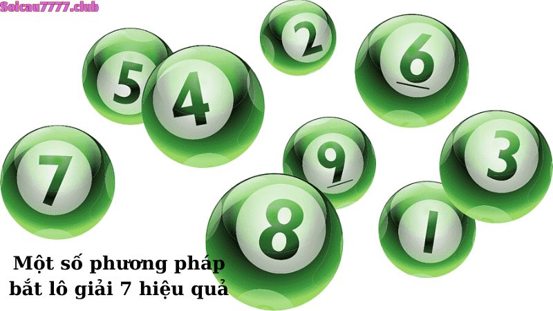 Một số phương pháp bắt lô giải 7 hiệu quả