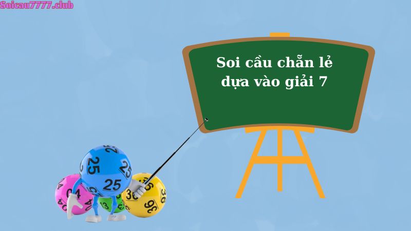 Soi cầu chẵn lẻ dựa vào giải 7