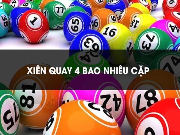 Lô xiên quay 4 có tất cả bao nhiêu cặp?