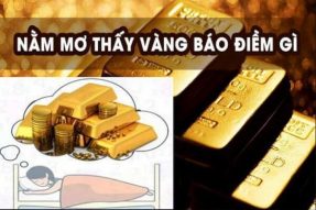 Mơ thấy vàng đánh số bao nhiêu? Có ý nghĩa như thế nào?