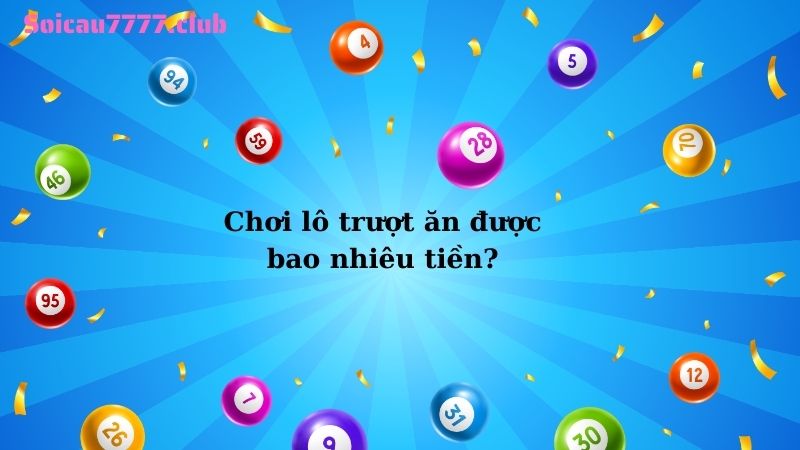 Chơi lô trượt ăn được bao nhiêu tiền?