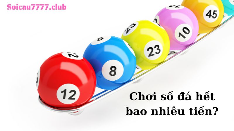 Chơi số đá hết bao nhiêu tiền?