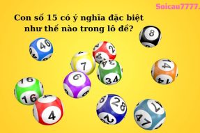 Đề về 15 hôm sau đánh con gì hiệu quả cao từ cao thủ lô đề