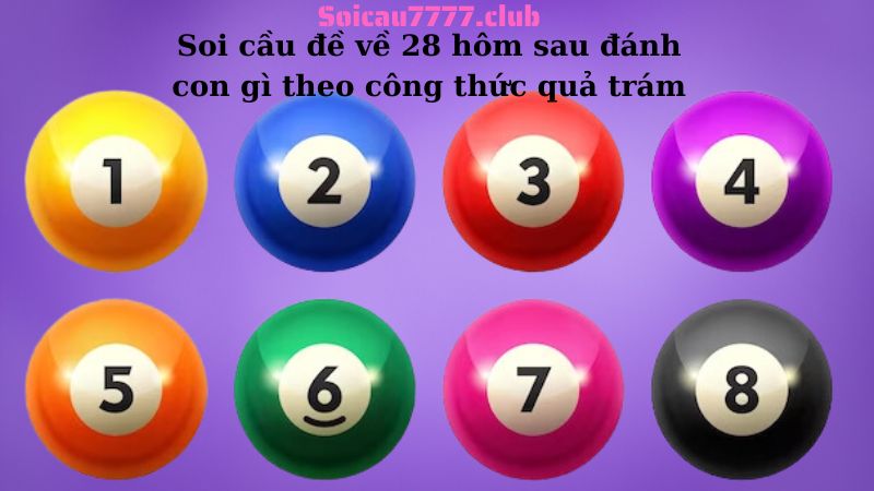 Soi cầu đề về 28 hôm sau đánh con gì theo công thức quả trám