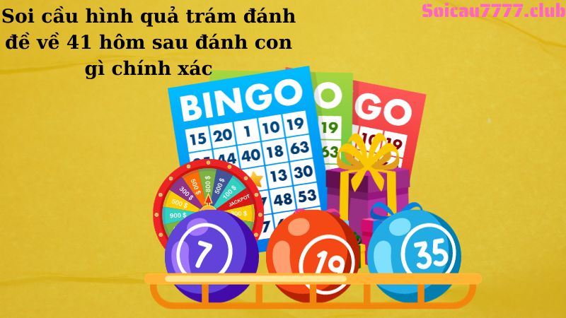 Soi cầu hình quả trám đánh đề về 41 hôm sau đánh con gì chính xác