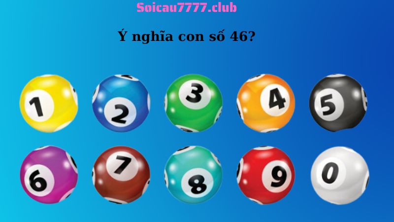 Ý nghĩa con số 46?