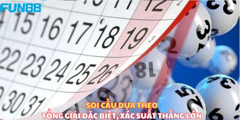 Soi cầu dựa theo tổng giải đặc biệt xác suất thắng lớn 