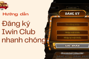 Đăng ký IWIN – Hướng dẫn tạo tài khoản nhanh chóng và an toàn