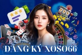 Bật mí cách đăng ký XOSO66 nhanh chóng chỉ trong 1 phút