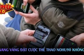 Thể Thao Nohu90 – Cơ Hội Vàng Để Cá Cược Và Thắng Lớn