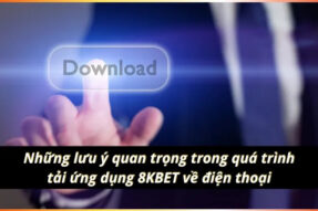 Tải app 8Kbet về điện thoại Android và iOS – Trải nghiệm cá cược đỉnh cao